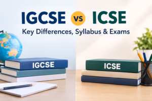 IGCSE vs ICSE: Key Differences, Syllabus & Exams